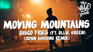 Disco Fries ft. Ollie Green - Moving Mountains (Lyrics) John Gibbons Remix Resimi