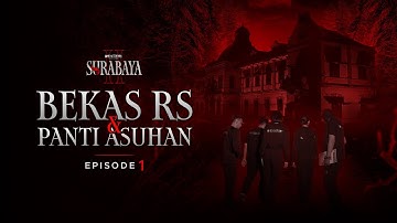 Misteri Bekas RS & Panti Asuhan Angker –  SURABAYA II [ EPS.1 ]