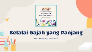 Belalai Gajah yang Panjang | Lagu Sekolah Minggu