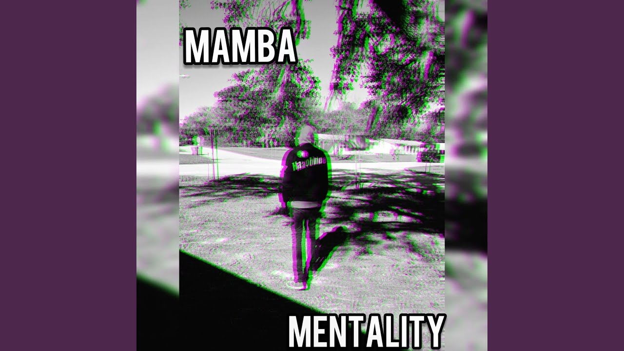 Watch Mamba Mentality on YouTube Watch Mamba Mentality on YouTube