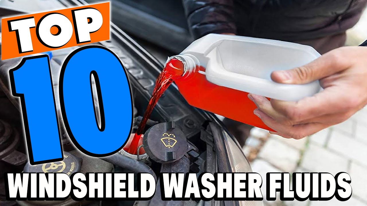 Top 10 Best Windshield Washer Fluids Review in 2023 