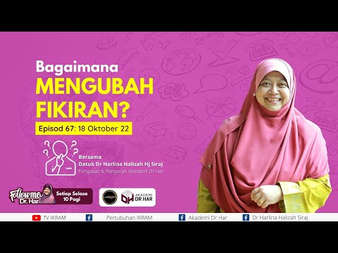 Ep 67 | Bagaimana Mengubah Fikiran? Bersama Dr Har