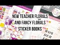 NEW Happy Planner Sticker Books! | Teacher Florals & Fancy Florals Flip Throughs | BTS 2021