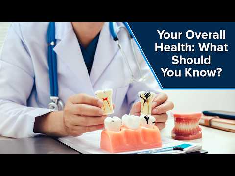 🦷 Your Overall Health What Should You Know