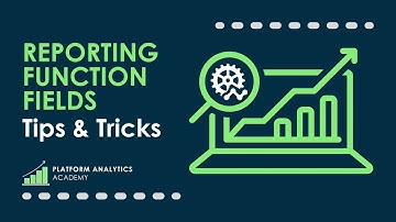 Reporting Function fields - Platform Analytics Academy - April 5th, 2023