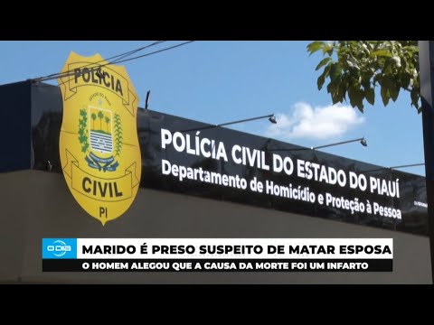 Polícia Civil investiga suspeito de matar esposa e alegar falsa causa da morte 27 06 2024