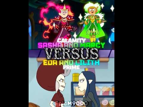 Sasha and Marcy VS Eda and Lilith #theowlhouse#amphibia#marcy#sasha#eda#lilith#vs#versus
