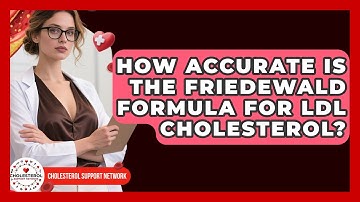 How Accurate Is the Friedewald Formula for LDL Cholesterol? - Cholesterol Support Network