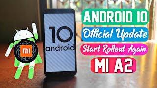 Mi A2 Android 10  Update Start Rollout Again | Android 10 Update for Mi A2 🤗