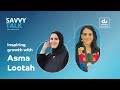 Inspiring growth with du  savvy talk ramadan miniseries episode 5 with asma lootah