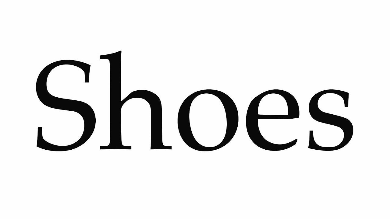 How to Pronounce Shoes - YouTube
