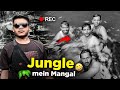 Jungle mein mangal   nitian saurabh full vlog 09