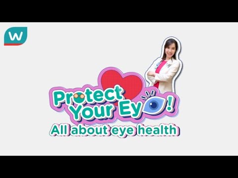 Protect Your Eye Expert Tips | Episode 1 - All About Eye Health