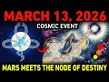 March 13 Cosmic Event: Mars Meets the Node of Destiny — The Decision That Could Change Your Life!