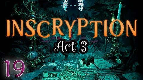 Inscryption [Act 3]: Part 19 (with commentary) PS4