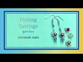 Making Earrings Part Five - Wirework Stars