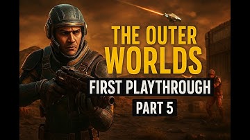 The Outer Worlds first playthrough part 5