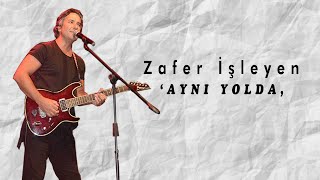 Zafer İşleyen - Aynı Yolda Resimi