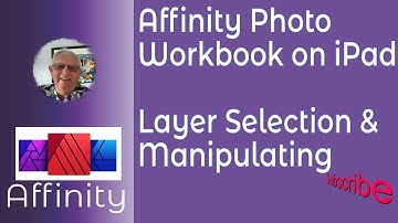 Affinity Photo Workbook on iPad Chapter 2.18-19-20  Selecting a Layer and Moving Layers