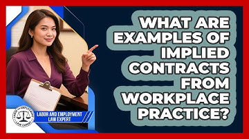 What Are Examples Of Implied Contracts From Workplace Practice? - Labor and Employment Law Expert