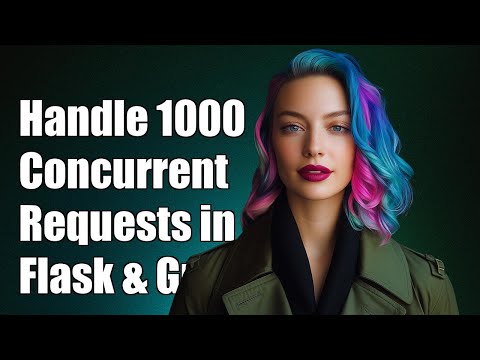 How to Handle 1000 Concurrent Requests in Flask with Gunicorn
