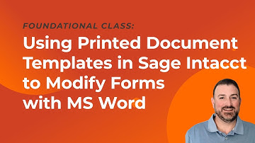 Using Printed Document Templates in Sage Intacct to Modify Forms with MS Word