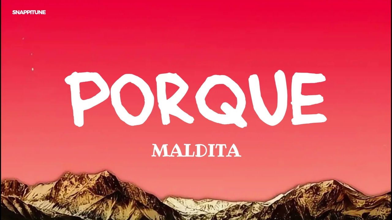 Maldita - Porque (Lyrics)