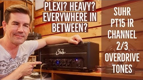 SUHR PT15 IR OVERDRIVE TONES DEMO