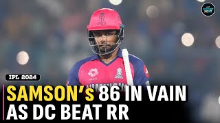 Sanju Samson&#39;s 86 In Vain as Delhi Capitals Beat Rajasthan Royals | IPL 2024