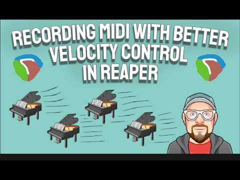 Recording MIDI with Better Velocity Control in REAPER