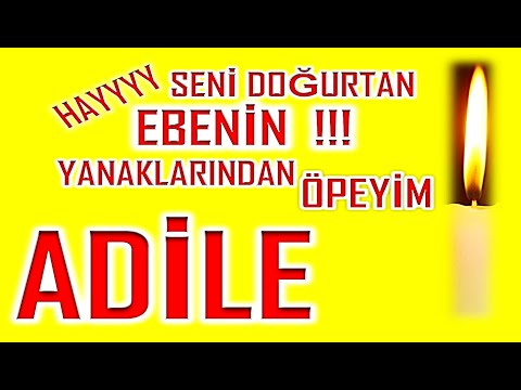 İyi ki Doğdun Adile İsme Özel Komik Doğum Günü Şarkısı