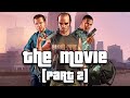 Grand Theft Auto V The Movie (PART 2)