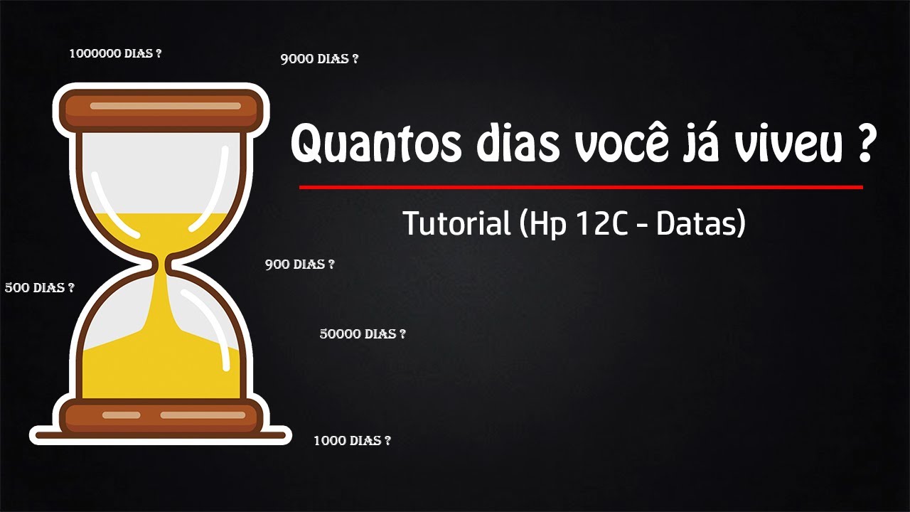HP 12C - Datas - Quantos dias você já viveu? - YouTube