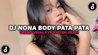DJ SIO NONA BODY PATA PATA CANTIK JELITA | DJ NONA BODY PATA PATA VIRAL TIKTOK TERBARU 2026 !