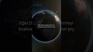 Dünya Dönmeyi Bıraksaydı Ne Olurdu?