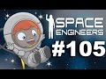 Space Engineers Multiplayer Episode #105