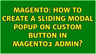 Magento: How to Create a Sliding Modal Popup on Custom Button in Magento2 admin?
