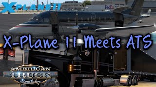X- Plane 11 Meets American Truck Simulator: Flying a Beechcraft 1900D & Rolling a Peterbilt 379