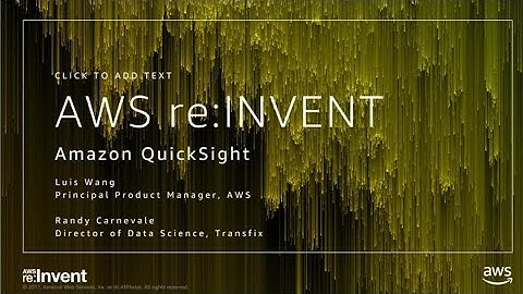 AWS re:Invent 2017: Building Visualizations and Dashboards with Amazon QuickSight (ABD206)