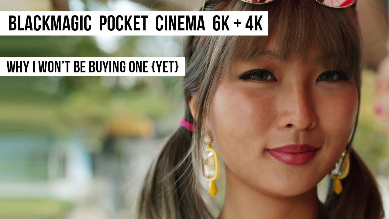 Black Magic Pocket 6K Why I won’t be buying one YET
