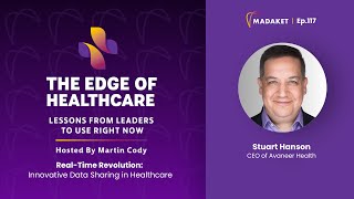 Ep 117. Real-Time Revolution: Innovative Data Sharing in Healthcare