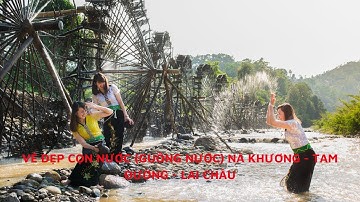 CỌN NƯỚC NÀ KHƯƠNG   ĐẸP NHẤT VIỆT NAM