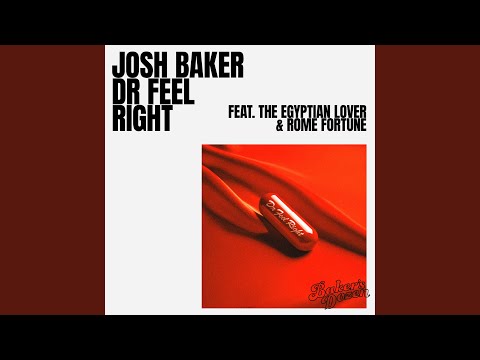 Josh Baker - Dr Feel Right (feat. The Egyptian Lover & Rome Fortune)