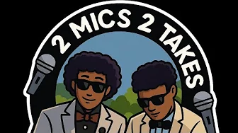 2 Mics 2 Takes