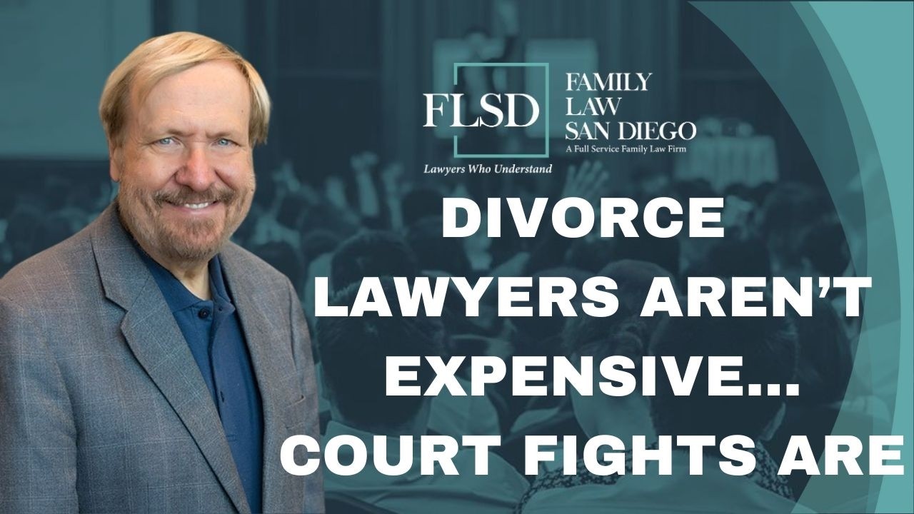 3 Minutes of CA Family Law - Divorce Lawyers Aren't Expensive...Court Fights Are