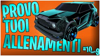 Provo i VOSTRI ALLENAMENTI - Rocket League Training ITA [#10 Parte 9]