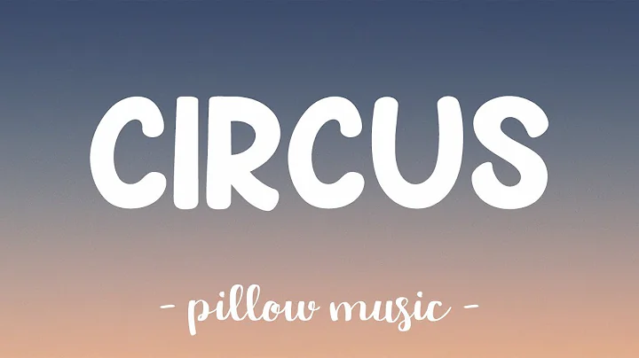 Circus - Britney Spears (Lyrics) 🎵