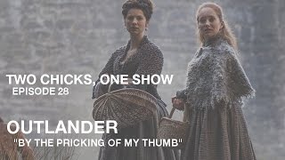 Two Chicks, One Show - Outlander, Episode 10