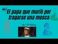 El papa que murió por tragarse una mosca | Gru TV Historia