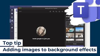 Top tip | Microsoft Teams | Adding images to background effects